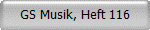 GS Musik, Heft 116