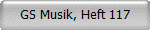 GS Musik, Heft 117